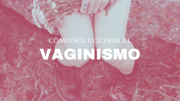 tratamiento Vaginismo fisioterapia